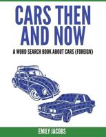 Cars Then and Now (Foreign): A Word Search Book about Cars 1540671593 Book Cover