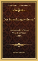 Der Schenkungswiderruf, insbesondere seine Dererblichkeit. 1167570308 Book Cover