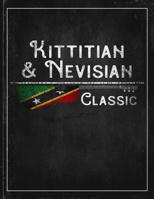 Kittitian or Nevisian Classic: Saint Kitts & Nevis Flag Guitar Journal Heritage Gift Idea for Daguhter, Mom, Coworker  Planner Daily Weekly Monthly Undated Calendar Organizer Journal 167660152X Book Cover