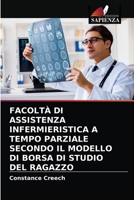 FACOLTÀ DI ASSISTENZA INFERMIERISTICA A TEMPO PARZIALE SECONDO IL MODELLO DI BORSA DI STUDIO DEL RAGAZZO 6203191795 Book Cover