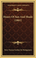 Hours Of Sun And Shade 1165425572 Book Cover