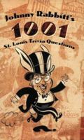 Johnny Rabbitt's 1001 St. Louis Trivia Questions 1891442031 Book Cover