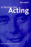 A Passion for Acting: Exploring the Creative Process 0823082547 Book Cover