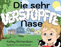 Die sehr VERSTOPFTE Nase: Ich Halte Meinen Mund Geschlossen und Atme Durch Meine Nase B0CFX6RQQT Book Cover