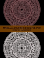 Mandala Coloring Book for two on black background: difficult mandala coloring book for adults - complex mandala coloring book for couples & friends - B08BGJJMLY Book Cover
