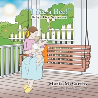 “I See a Bee!”: Baby’s First Sentences 1984537083 Book Cover