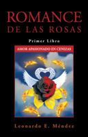 Romance de Las Rosas: Primer Libro Amor Apasionado En Cenizas 1463357451 Book Cover
