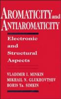 Aromaticity and Antiaromaticity: Electronic and Structural Aspects 0471593826 Book Cover