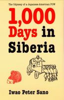One Thousand Days in Siberia: The Odyssey of a Japanese-American Pow 0803292600 Book Cover