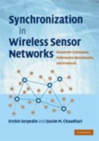 Synchronization in Wireless Sensor Networks: Parameter Estimation, Peformance Benchmarks, and Protocols 0521764424 Book Cover