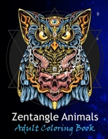 Zentangle animals adult coloring book: coloring books for Girls, Easy, and Relaxing Animal Lovers coloring book B08WT73GNM Book Cover