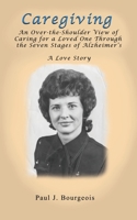 Caregiving: An Over-the-Shoulder View of Caring for a Loved One Through the Seven Stages of Alzheimer's 1961266113 Book Cover
