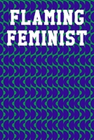 Flaming Feminist: Graph Paper Notebook 6"x9" 120 Pages 1707670714 Book Cover