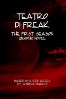 Teatro di Freak: The First Season Graphic Novel 1976580625 Book Cover