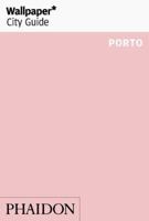 Wallpaper* City Guide Porto 2016 0714873292 Book Cover
