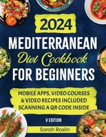 Mediterranean Diet Cookbook for Beginners: Elevate Your Metabolism with Sun-Soaked & Illustrated Recipes [V EDITION] 1915331951 Book Cover