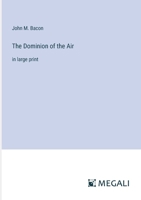 The Dominion of the Air: in large print 3387002904 Book Cover