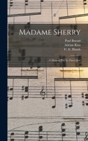 Madame Sherry: A Musical Play In Three Acts 1018675094 Book Cover