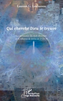Qui cherche Dieu le trouve: La pertinence du récit chroniste de la réforme de josias en 2 Ch 34 (Harmattan Congo-Brazzaville) (French Edition) 2343166919 Book Cover