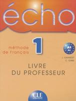 Echo 1 Livre Du Professeur 2090354593 Book Cover