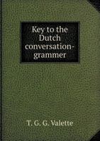 Key to the Dutch Conversation-grammer 1014669979 Book Cover