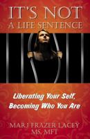 It's Not a Life Sentence with Bonus CD Inside 0741441225 Book Cover