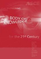 Civil Engineeringt Body of Knowledge for the 21st Century, Second Edition 078440965X Book Cover