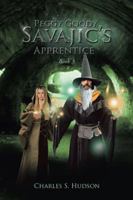 Peggy Goody: Savajic's Apprentice Book 3 1490716947 Book Cover