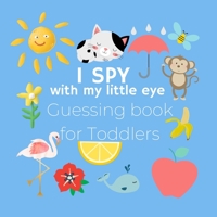 I Spy Book For Toddlers: Guessing Game Book Designed For Toddlers ~ 8.5" x 8.5" ~ by Victoria Prints B086Y6H7TK Book Cover