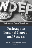 Pathways to Personal Growth and Success: Using the Enhanced WDEP model B0DY4SR4YM Book Cover