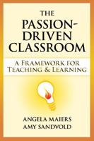 The Passion-Driven Classroom: A Framework for Teaching & Learning 1596671599 Book Cover