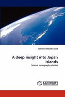 A deep insight into Japan Islands: Seismic tomography studies 3844302565 Book Cover