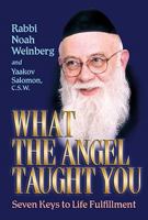 What the Angel Taught You: Seven Keys to Life Fulfillment 1578191343 Book Cover