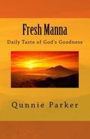 Fresh Manna: Daily Taste of God's Goodness 1978459599 Book Cover