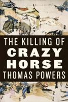 The Killing of Crazy Horse 0375714308 Book Cover