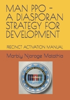 MAN PPO - A DIASPORAN STRATEGY FOR DEVELOPMENT: PRECINCT ACTIVATION MANUAL B0GMPR9VKK Book Cover