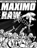 Maximo Raw: Laurent Minassian presents an action packed story. B08TRZY3XY Book Cover