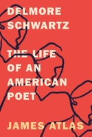 Delmore Schwartz: The Life of an American Poet 0374539146 Book Cover