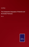 The Comparative Geography of Palestine and the Sinaitic Peninsula: Vol. II 3752561882 Book Cover