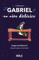 La historia de Gabriel, un ni�o disl�xico 6078698079 Book Cover