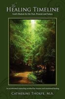 The Healing Timeline: God's Shalom for the Past, Present and Future 0981913709 Book Cover