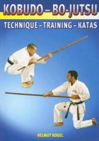 Kobudo - Bo-jutsu: Technique - Training - Tactics 1841261726 Book Cover