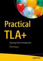 Practical Tla+: Design-Driven Programming 1484238281 Book Cover