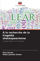 À la recherche de la tragédie shakespearienne (French Edition) 6208427673 Book Cover