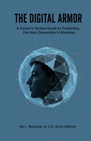 The Digital Armor: A Parent's Guide to Protecting Teenagers from Online Manipulation B0GWRYGC9Z Book Cover