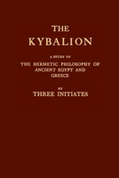 The Kybalion: A Study of The Hermetic Philosophy of Ancient Egypt and Greece B0D51NYWJ3 Book Cover