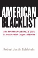 American Blacklist: The Attorney General's List of Subversive Organizations 0700616047 Book Cover