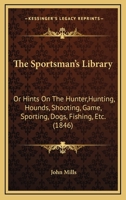 The Sportsman's Library 0469421711 Book Cover