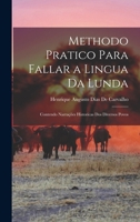 Methodo Pratico Para Fallar a Lingua Da Lunda: Contendo Narrações Historicas Dos Diversos Povos 1146721064 Book Cover