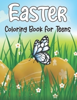 Easter Coloring Book For Teens: 40 Images of patterned Easter Eggs Spring-Themed Coloring Pages to color. Easter gift for woman, men, family, teens, and friends for Stress Relief and Relaxation B08Y49S633 Book Cover